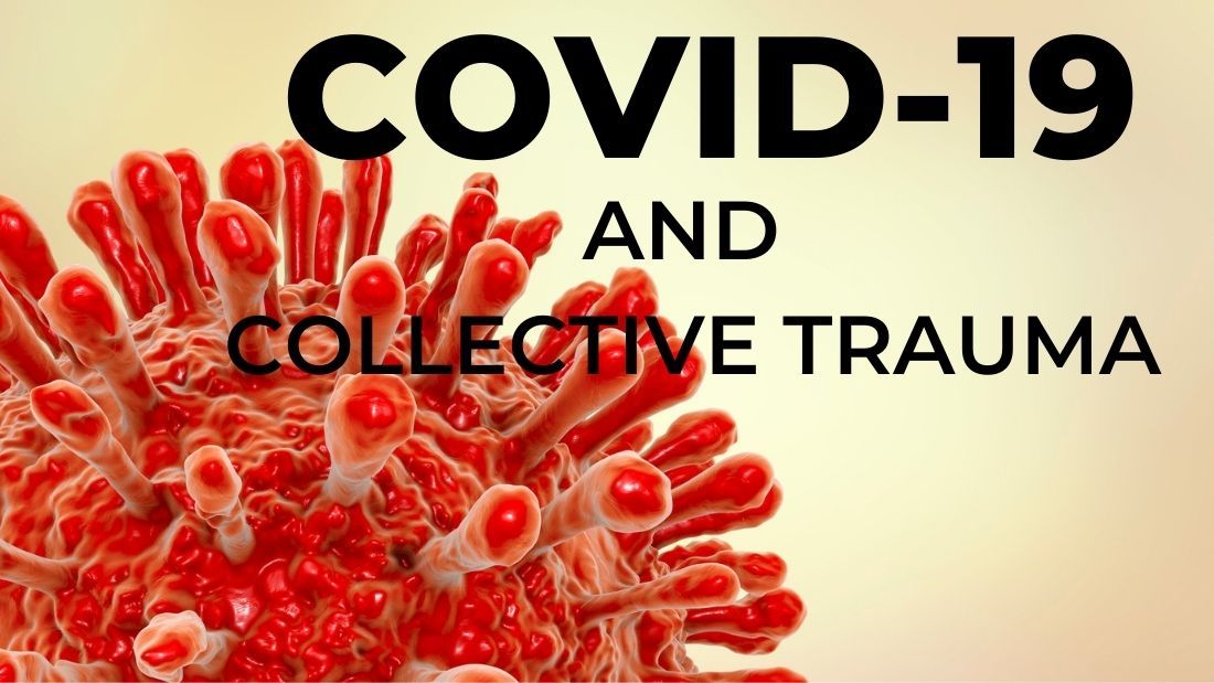 Virus with the words 'Covid-19 and Collective Trauma'