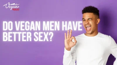 Do vegan men have better sex?